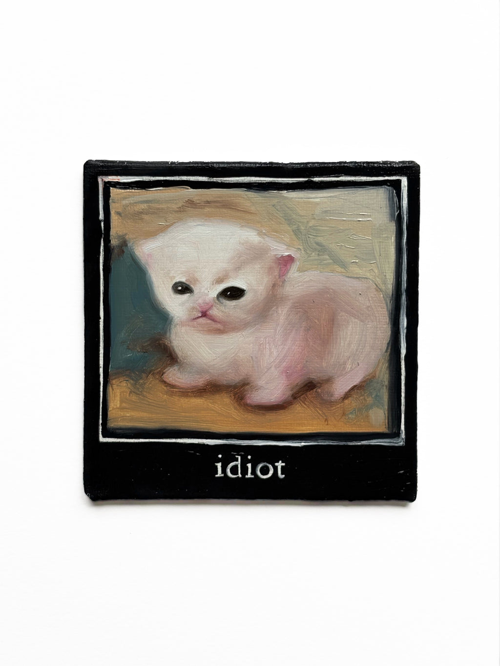 Small Idiot Cat Painting